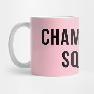 Champagne Squad Drinking Party Humor Mug